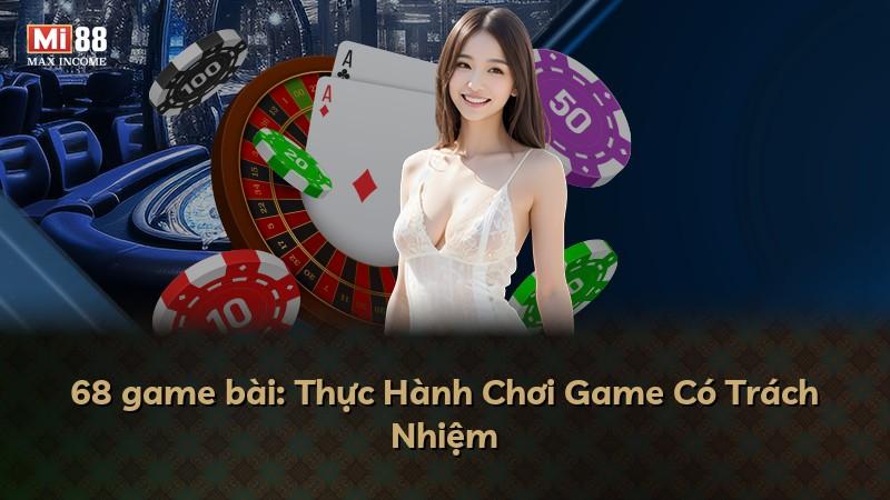 68 game bài: Thực Hành Chơi Game Có Trách Nhiệm
