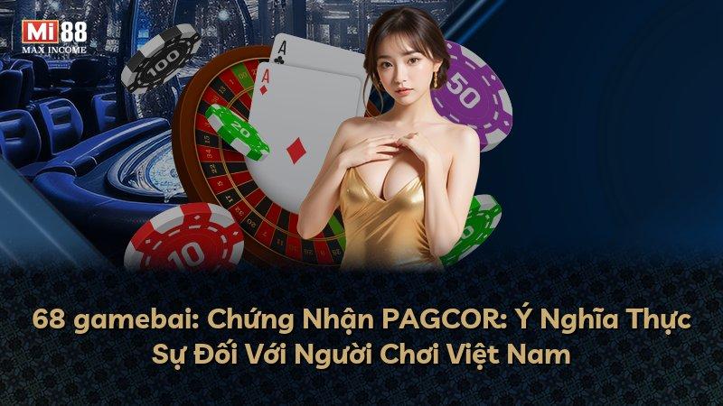 68 gamebai: Chứng Nhận PAGCOR: Ý Nghĩa Thực Sự Đối Với Người Chơi Việt Nam