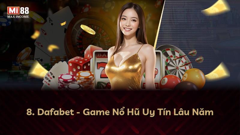 8. Dafabet - Game Nổ Hũ Uy Tín Lâu Năm