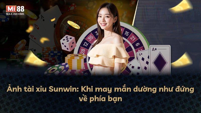 Ảnh tài xỉu Sunwin: Khi may mắn dường như đứng về phía bạn