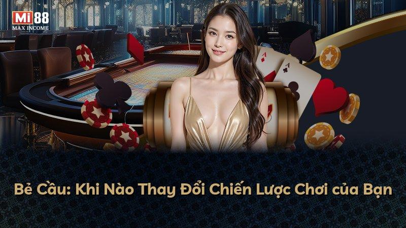 Bẻ Cầu: Khi Nào Thay Đổi Chiến Lược Chơi của Bạn