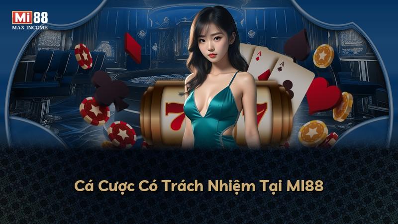 Cá Cược Có Trách Nhiệm Tại MI88
