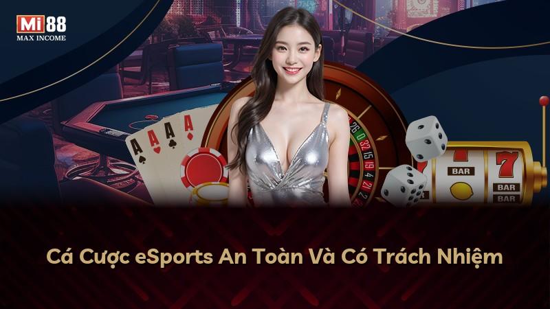 Cá Cược eSports An Toàn Và Có Trách Nhiệm