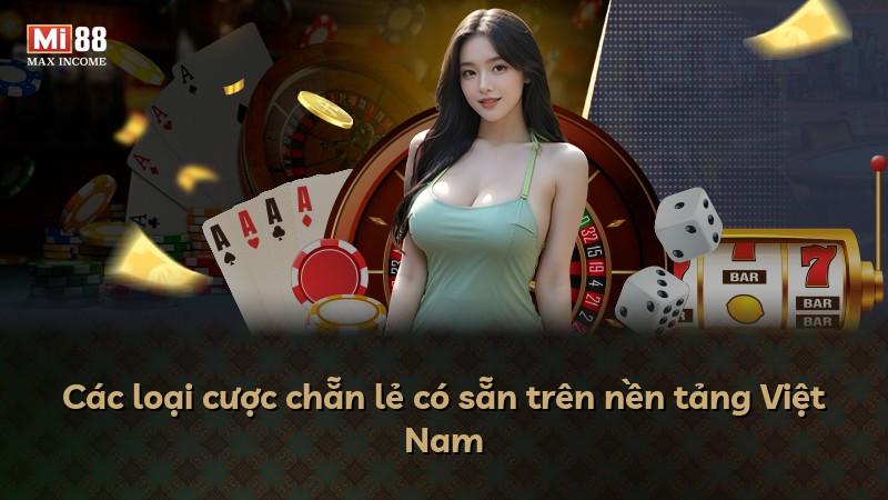 Các loại cược chẵn lẻ có sẵn trên nền tảng Việt Nam