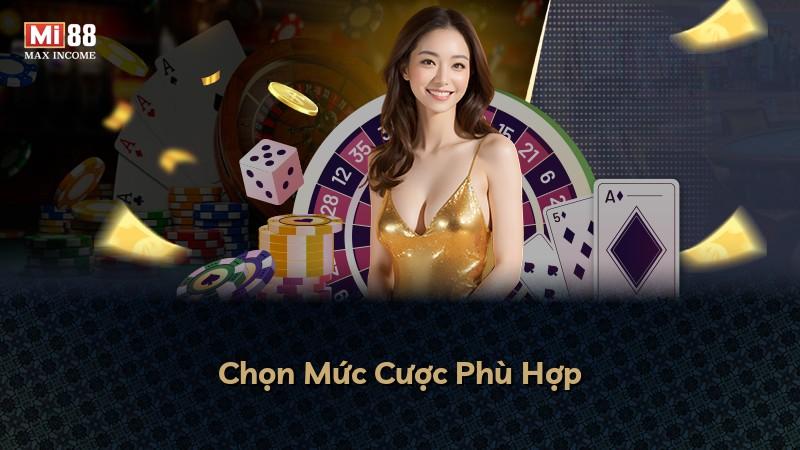Chọn Mức Cược Phù Hợp
