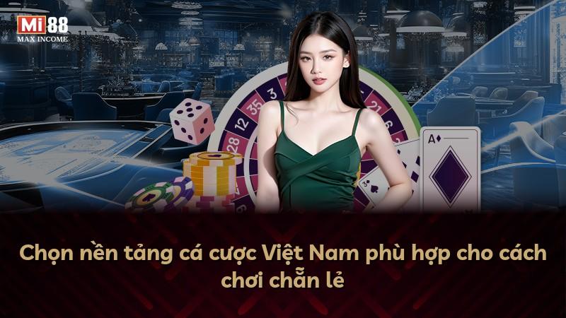 Chọn nền tảng cá cược Việt Nam phù hợp cho cách chơi chẵn lẻ