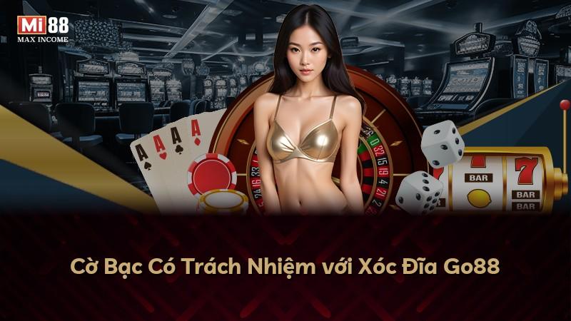 Cờ Bạc Có Trách Nhiệm với Xóc Đĩa Go88