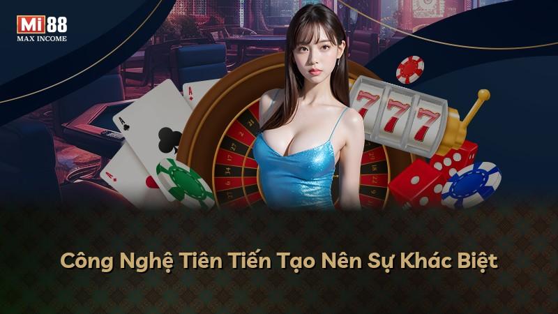 Công Nghệ Tiên Tiến Tạo Nên Sự Khác Biệt