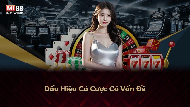 Dấu Hiệu Cá Cược Có Vấn Đề