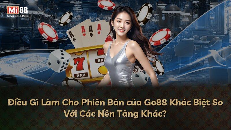 Điều Gì Làm Cho Phiên Bản của Go88 Khác Biệt So Với Các Nền Tảng Khác?