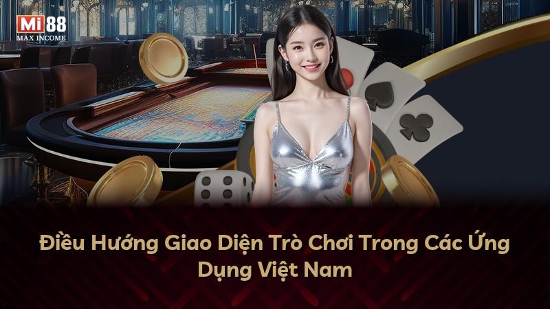 Điều Hướng Giao Diện Trò Chơi Trong Các Ứng Dụng Việt Nam