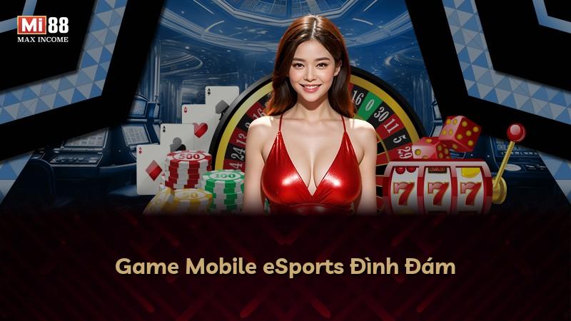 Game Mobile eSports Đình Đám
