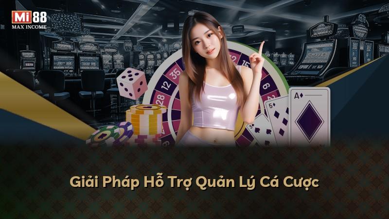 Giải Pháp Hỗ Trợ Quản Lý Cá Cược