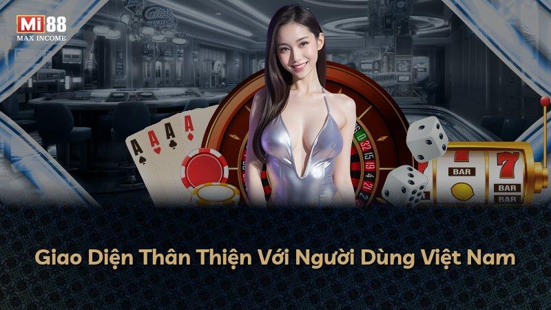 Giao Diện Thân Thiện Với Người Dùng Việt Nam
