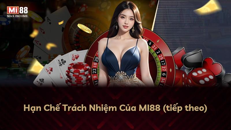 Hạn Chế Trách Nhiệm Của MI88 (tiếp theo)