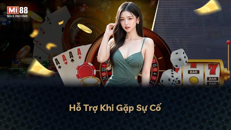 Hỗ Trợ Khi Gặp Sự Cố