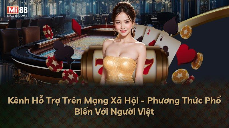 Kênh Hỗ Trợ Trên Mạng Xã Hội - Phương Thức Phổ Biến Với Người Việt