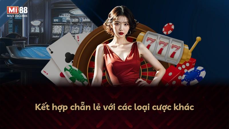 Kết hợp chẵn lẻ với các loại cược khác