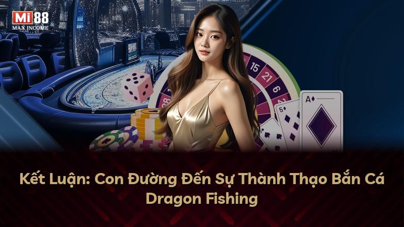 Kết Luận: Con Đường Đến Sự Thành Thạo Bắn Cá Dragon Fishing