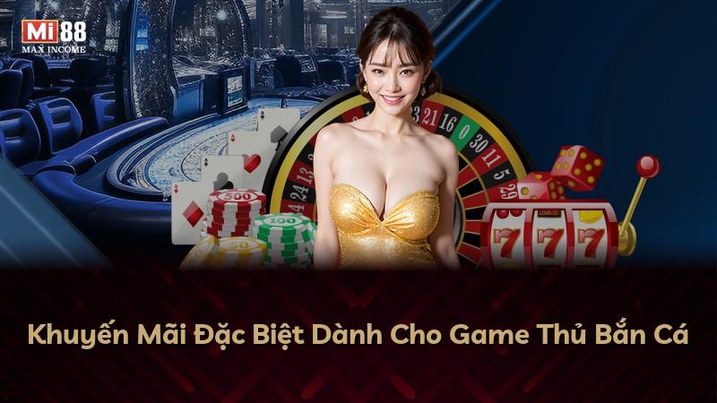 Khuyến Mãi Đặc Biệt Dành Cho Game Thủ Bắn Cá
