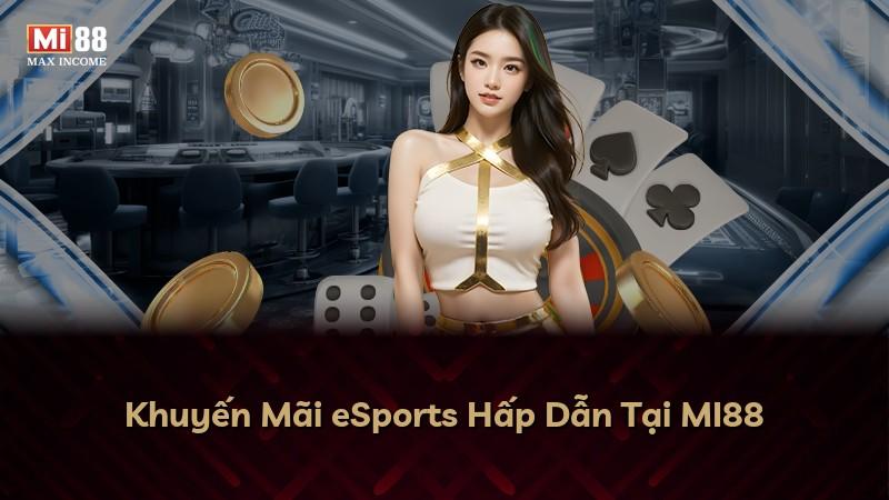 Khuyến Mãi eSports Hấp Dẫn Tại MI88