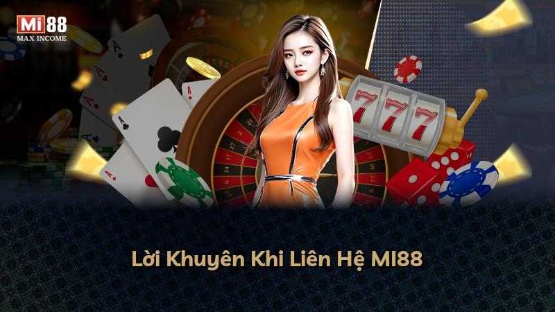 Lời Khuyên Khi Liên Hệ MI88