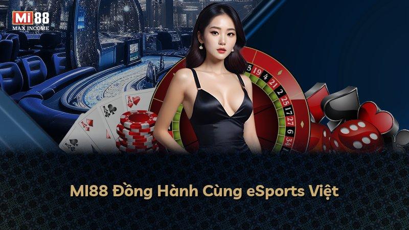 MI88 Đồng Hành Cùng eSports Việt