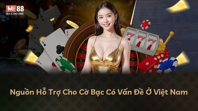 Nguồn Hỗ Trợ Cho Cờ Bạc Có Vấn Đề Ở Việt Nam