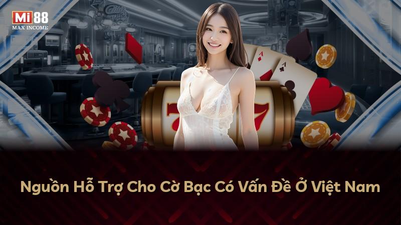 Nguồn Hỗ Trợ Cho Cờ Bạc Có Vấn Đề Ở Việt Nam