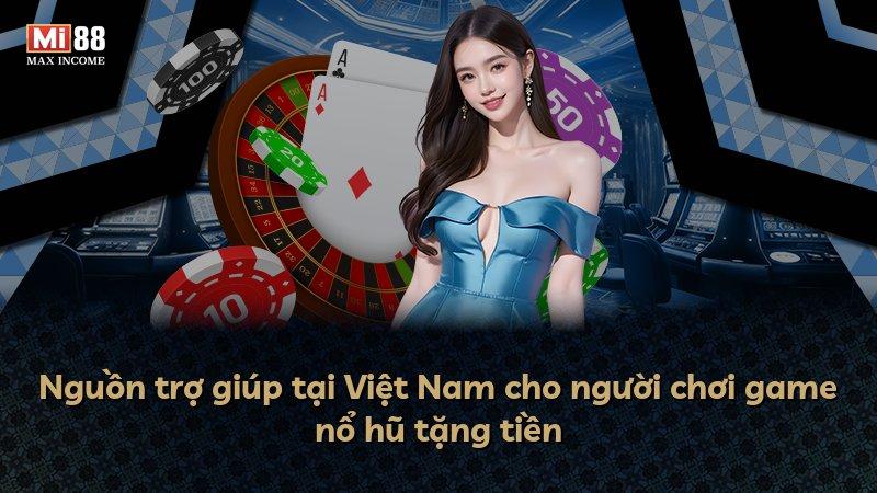 Nguồn trợ giúp tại Việt Nam cho người chơi game nổ hũ tặng tiền