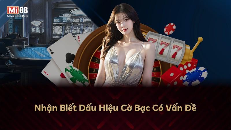 Nhận Biết Dấu Hiệu Cờ Bạc Có Vấn Đề