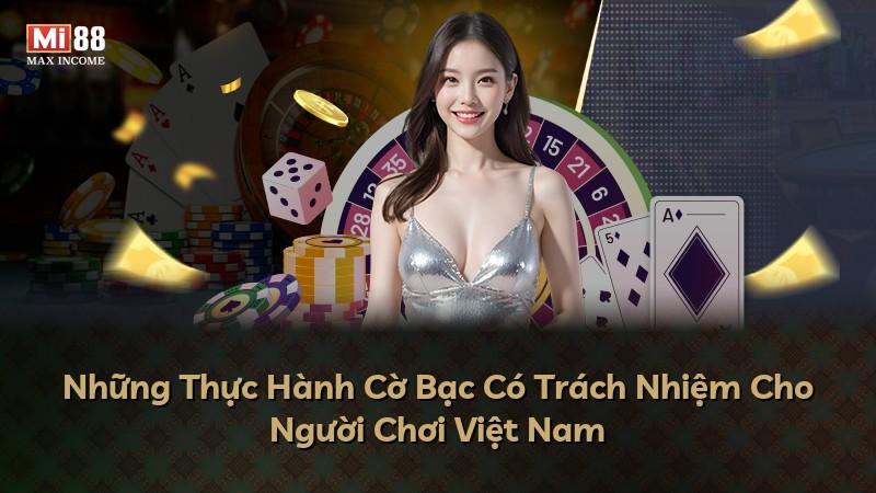 Những Thực Hành Cờ Bạc Có Trách Nhiệm Cho Người Chơi Việt Nam