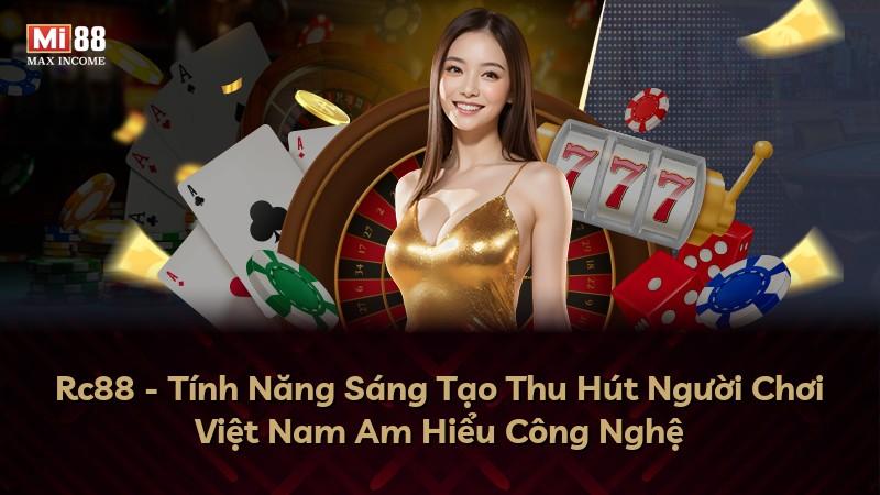 Rc88 - Tính Năng Sáng Tạo Thu Hút Người Chơi Việt Nam Am Hiểu Công Nghệ
