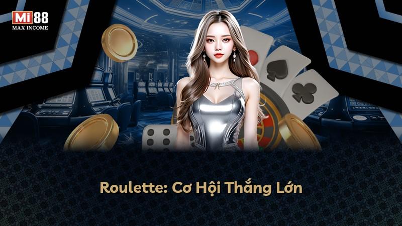 Roulette: Cơ Hội Thắng Lớn