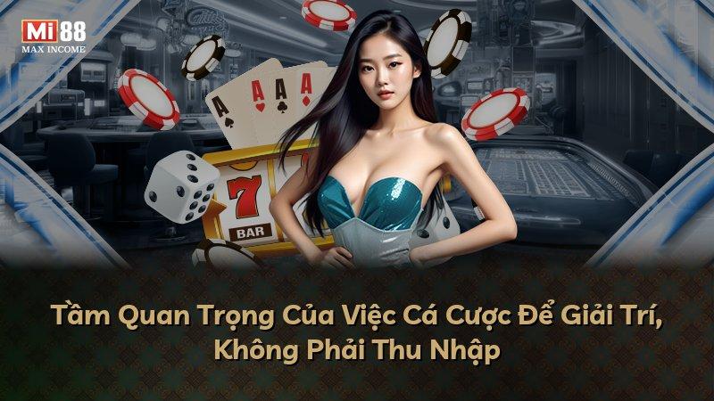 Tầm Quan Trọng Của Việc Cá Cược Để Giải Trí, Không Phải Thu Nhập