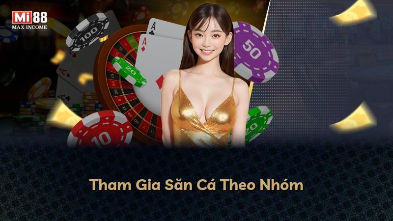 Tham Gia Săn Cá Theo Nhóm