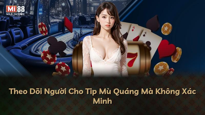 Theo Dõi Người Cho Tip Mù Quáng Mà Không Xác Minh
