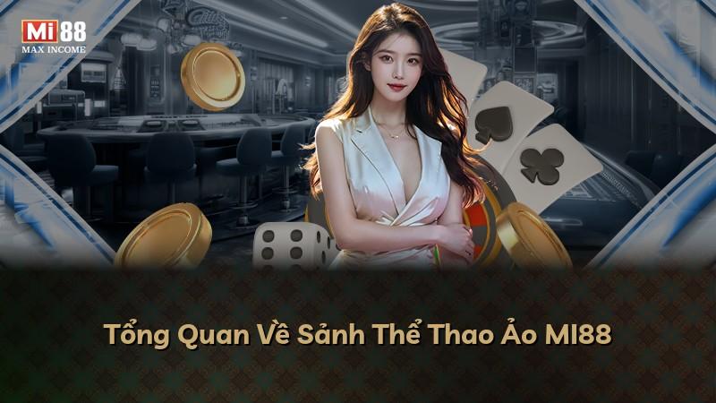 Tổng Quan Về Sảnh Thể Thao Ảo MI88