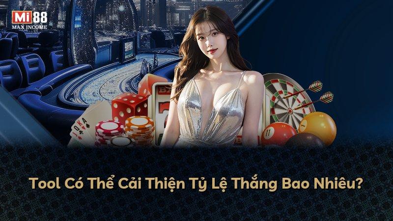 Tool Có Thể Cải Thiện Tỷ Lệ Thắng Bao Nhiêu?