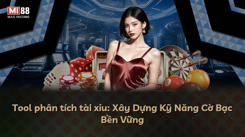 Tool phân tích tài xỉu: Xây Dựng Kỹ Năng Cờ Bạc Bền Vững
