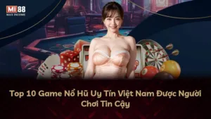 Top 10 Game Nổ Hũ Uy Tín Việt Nam Được Người Chơi Tin Cậy