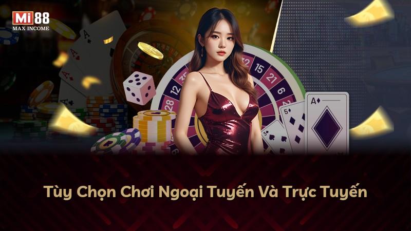 Tùy Chọn Chơi Ngoại Tuyến Và Trực Tuyến