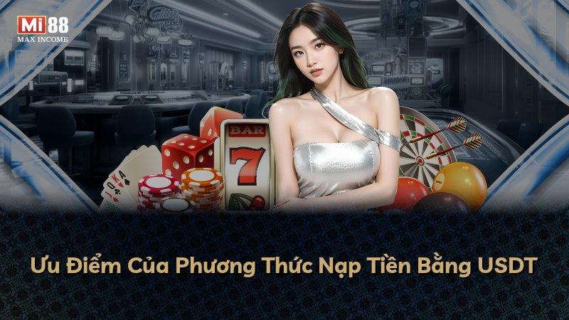 Ưu Điểm Của Phương Thức Nạp Tiền Bằng USDT