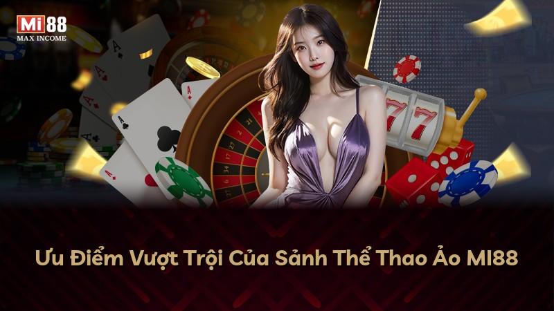 Ưu Điểm Vượt Trội Của Sảnh Thể Thao Ảo MI88