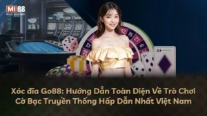 Xóc đĩa Go88: Hướng Dẫn Toàn Diện Về Trò Chơi Cờ Bạc Truyền Thống Hấp Dẫn Nhất Việt Nam