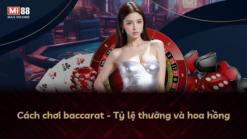 Cách chơi baccarat - Tỷ lệ thưởng và hoa hồng
