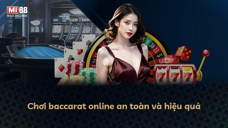 Chơi baccarat online an toàn và hiệu quả