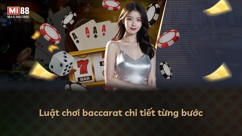 Luật chơi baccarat chi tiết từng bước